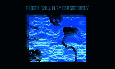 albert will play d & d seriously written on a screen