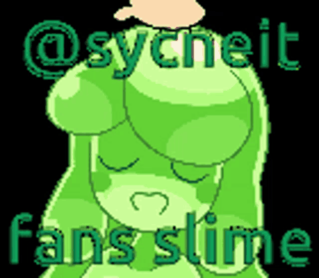 a pixel art of a green slime with the words fans slime