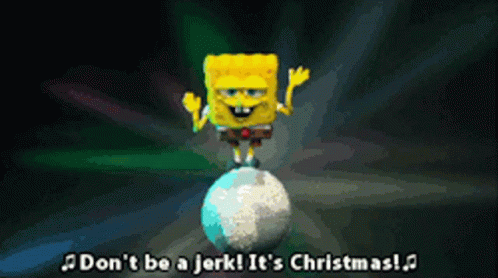 Spongebob Dont Be A Jerk Its Christmas GIF - Spongebob Dont Be A Jerk Its Christmas Its A Spongebob Christmas GIFs