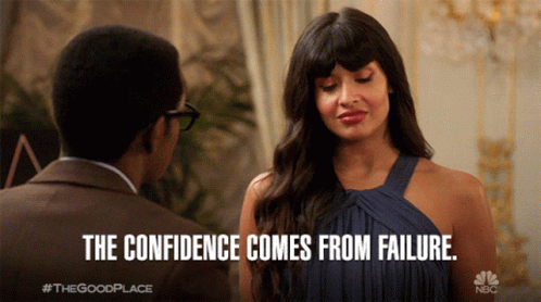 The Confidence Comes From Failure Encourage GIF