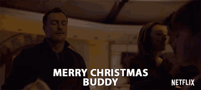 a netflix ad shows a man talking to another man and says " merry christmas buddy "