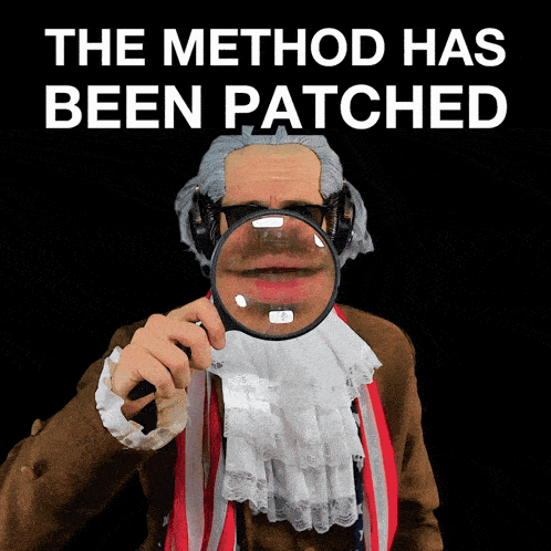 a man holding a magnifying glass in front of his face with the words the method has been patched