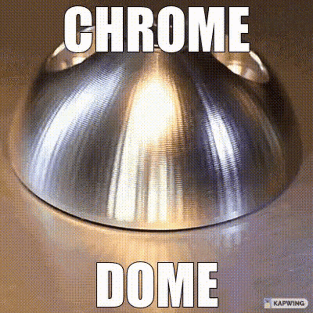 Chrome Dome GIF - Chrome Dome GIFs