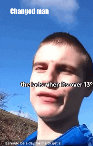 a picture of a man with the caption changed man the lads when its over 130