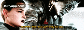a screenshot of a movie with the words deadpool well i think you 're pretty darn cute on it