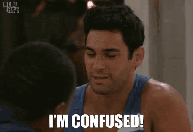 a man says " i 'm confused " in front of a woman