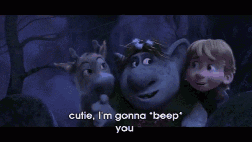 a cartoon character says " cutie i 'm gonna ' beep * you "