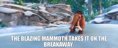 the blazing mammoth takes it on the breakaway in the movie ice age .