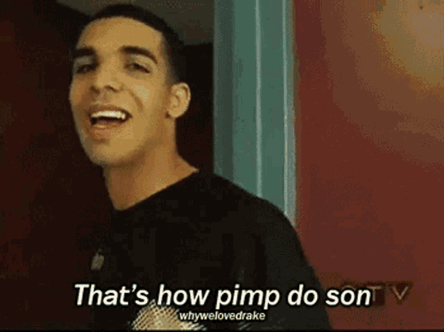 a man in a black shirt is smiling and says that 's how pimp do son .
