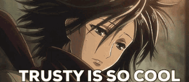 a picture of a girl with the words trusty is so cool below it