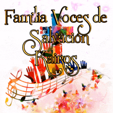 a colorful poster with the words familia voces de salvacion kairos on it
