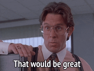 That Would Be Great Office Space GIF - That Would Be Great Office Space Officespace GIFs
