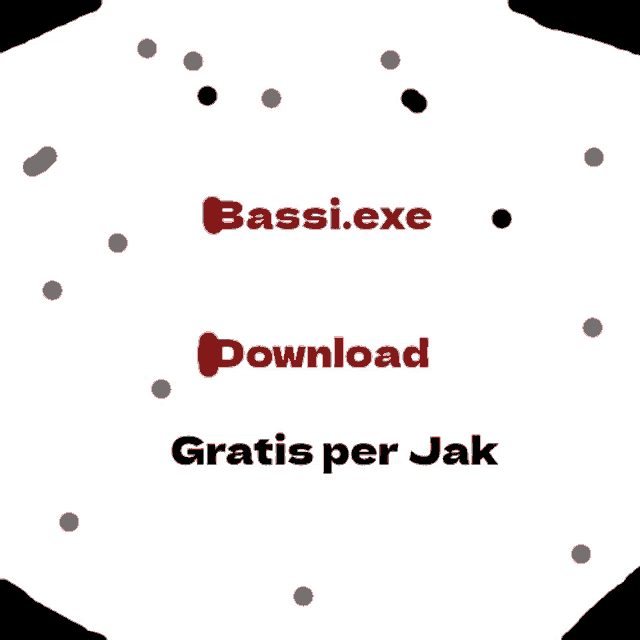 a white background with black dots and the words bassi.exe download gratis per jak in red