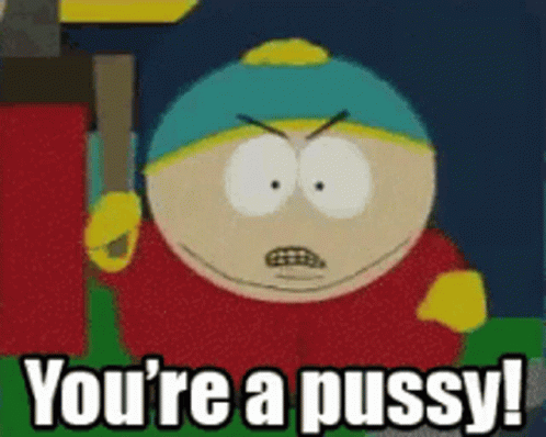Youre A Pussy Eric Cartman GIF - Youre A Pussy Eric Cartman South Park GIFs