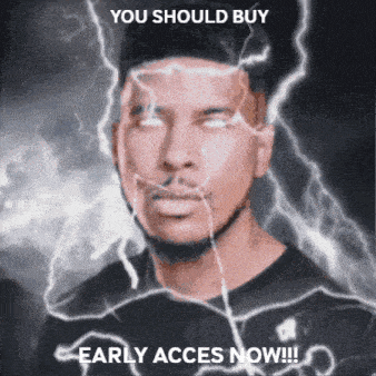 a picture of a man with lightning behind him and the words " you should buy early access now "