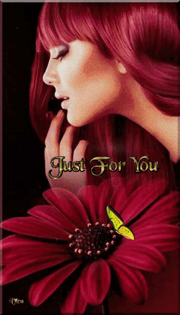 a picture of a woman with red hair and a flower with the words just for you