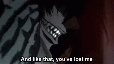 Youve Lost Me Hellsing GIF - Youve Lost Me Hellsing Alucard GIFs