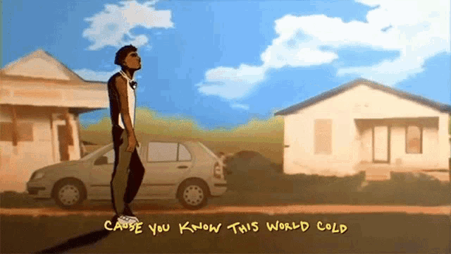 a man standing in front of a car with the words " cause you know this world cold "