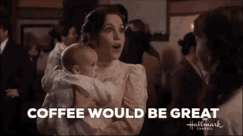 a woman holding a baby with the words coffee would be great written on the bottom