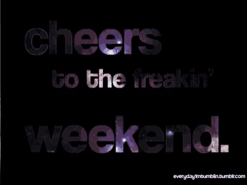 a sign that says cheers to the freakin weekend