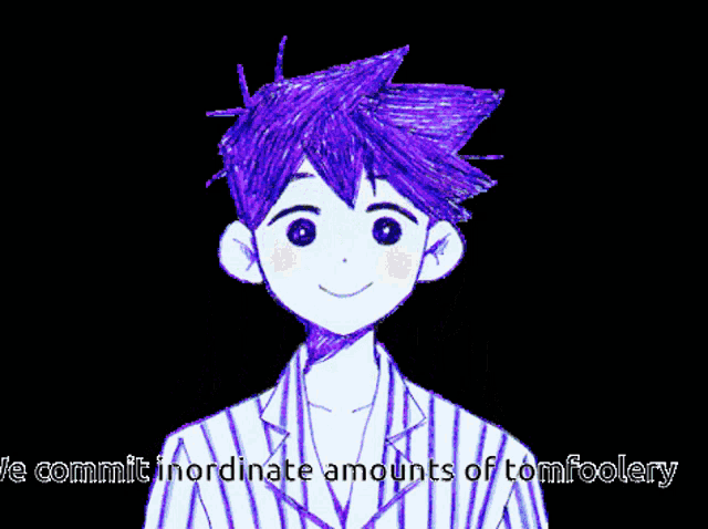 a group of anime characters are standing next to each other with the words " we commit inordinate amounts of tomfoolery "