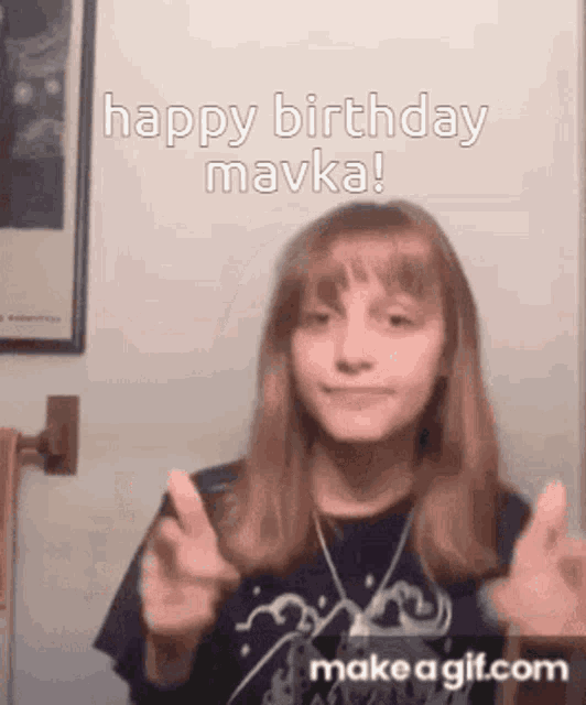 a girl is giving a thumbs up and saying " happy birthday mavka "