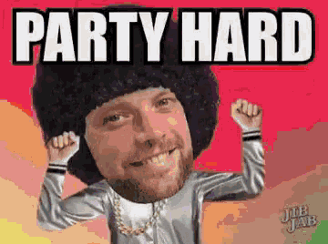 a man with an afro and the words party hard written above him .