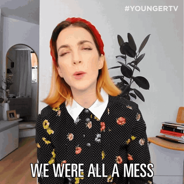 a woman says we were all a mess while wearing a floral shirt