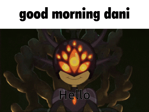 a cartoon character says " good morning dani " and " hello "