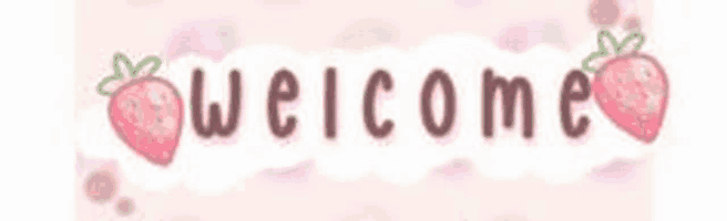 a pink welcome sign with strawberries on it