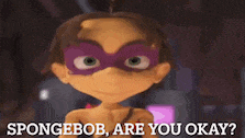 a cartoon character wearing a purple mask says spongebob are you okay .