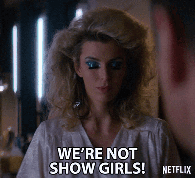 a woman says we 're not show girls