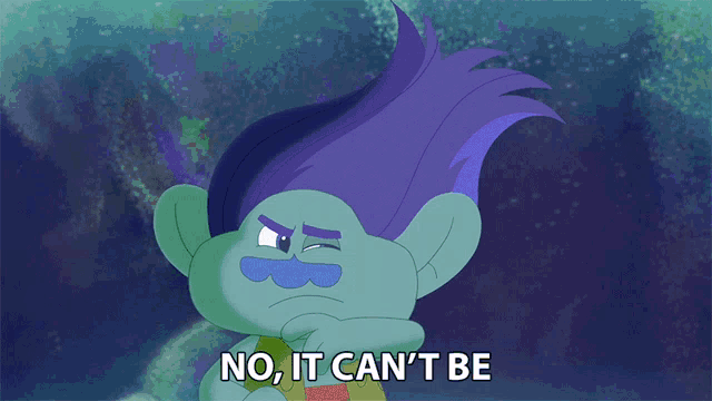 a troll with purple hair and a mustache says " no it can 't be "
