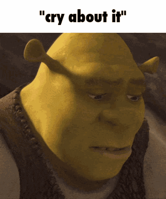 Cry About It Shrek GIF - Cry About It Shrek GIFs