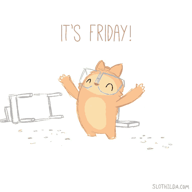 a drawing of a sloth with the words it 's friday on the bottom