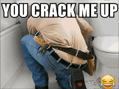 a picture of a man kneeling in front of a toilet with the words you crack me up above him