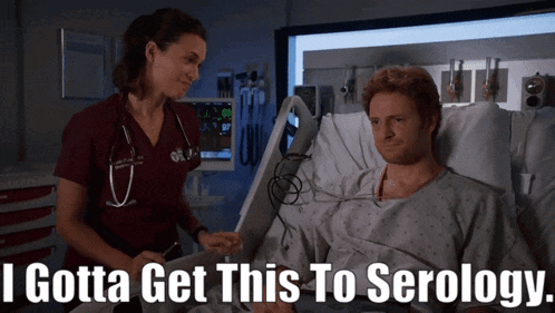 a man in a hospital bed with the words i gotta get this to serology below him