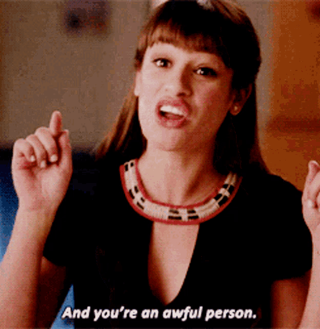 Glee Rachel Berry GIF - Glee Rachel Berry And Youre An Awful Person GIFs