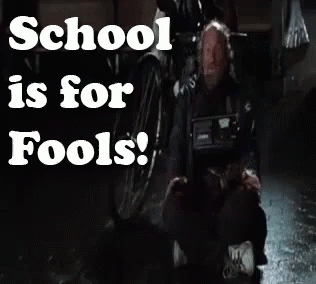 School Is For Fools GIF - School GIFs