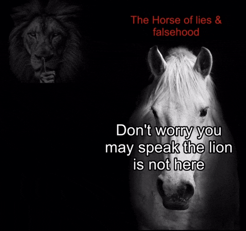 a black and white photo of a horse and a lion with the words " the horse of lies & falsehood " on top