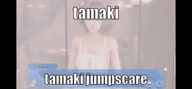 a screenshot of a video game shows a girl named tamaki jumpscare