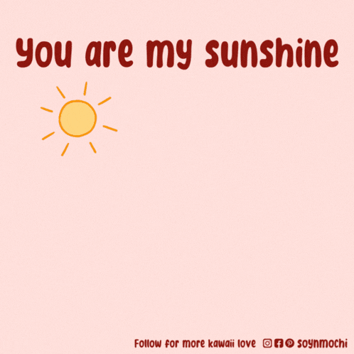 a cartoon of a dog with the words " you 're my sunshine "
