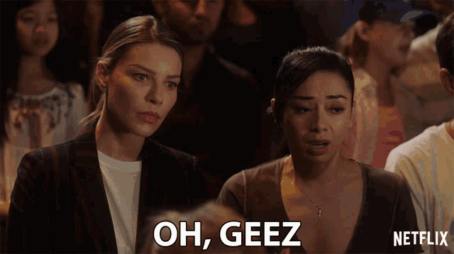 a netflix ad shows two women and the words oh geez on the bottom