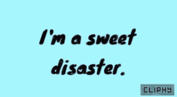 a blue background with the words i 'm a sweet disaster written on it