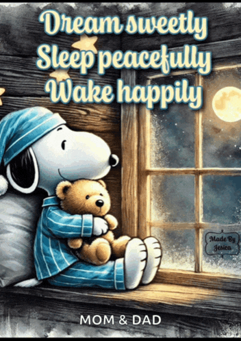 a picture of snoopy holding a teddy bear with the words dream sweetly sleep peacefully wake happily