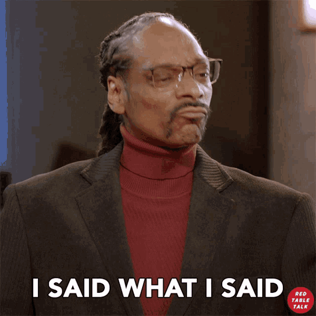 I Said What I Said Snoop Dogg GIF - I Said What I Said Snoop Dogg Red Table Talk GIFs