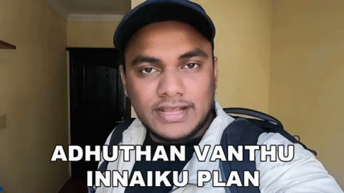 Adhuthan Vanthu Innaiku Plan Bhuvani Dharan GIF - Adhuthan Vanthu Innaiku Plan Bhuvani Dharan Tamil Trekker GIFs