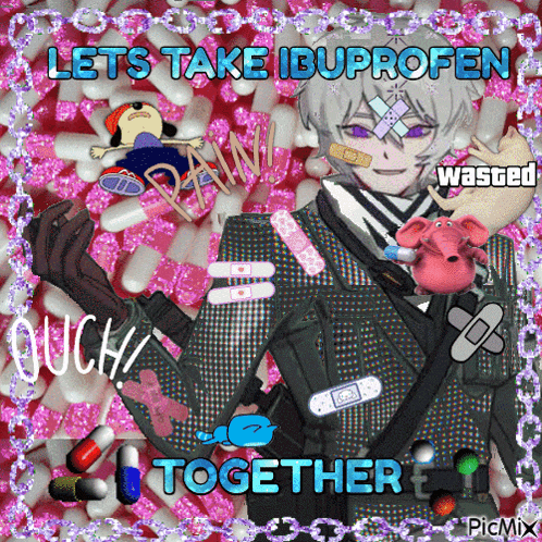 a picture of a person surrounded by pills with the words let 's take ibuprofen together at the bottom