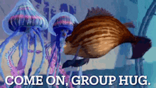 a picture of jellyfish and a fish with the words come on group hug on the bottom