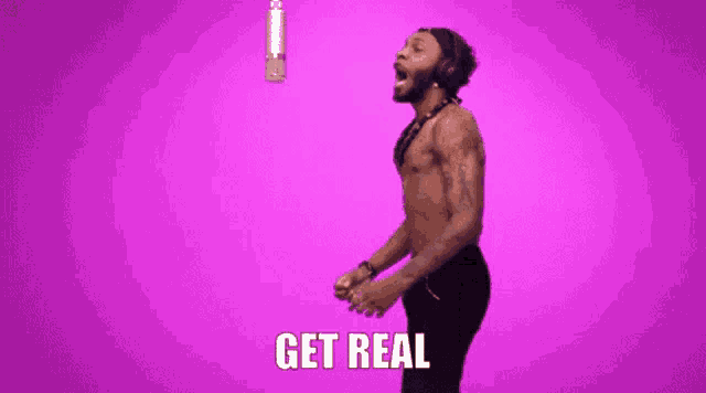 a shirtless man is dancing in front of a microphone with the words get real written on the bottom